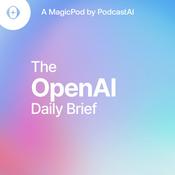 Podcast The OpenAI Daily Brief