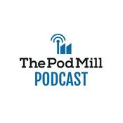 Podcast The Pod Mill Podcast