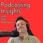 Podcast Podcasting Insights with The Podmaster: growth advice for people and brands