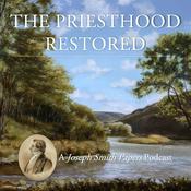 Podcast The Priesthood Restored