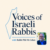 Podcast Voices of Israeli Rabbis with Rabbi Phil M. Cohen
