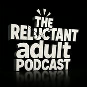 Podcast The Reluctant Adult Podcast