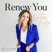 Podcast Renew You with Quinn Kelly