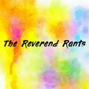 Podcast The Reverend Rants