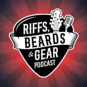 The Riffs, Beards & Gear Podcast