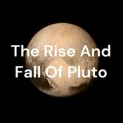 Podcast The Rise And Fall Of Pluto