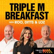 Podcast Triple M Breakfast with Roo, Ditts & Loz