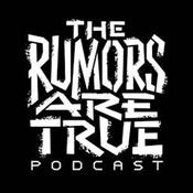 Podcast The Rumors are True Podcast