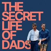 Podcast The Secret Life of Dads Podcast