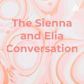 Podcast The Sienna and Elia Conversation