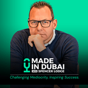 Podcast Made in Dubai with Spencer Lodge