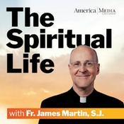 Podcast The Spiritual Life with Fr. James Martin, S.J.