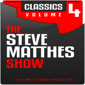 Podcast The Steve Matthes Show Classics Volume 4