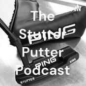 Podcast The Stutter Putter Podcast
