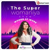 Podcast The Super Womaniya Show