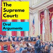 Podcast The Supreme Court: Oral Arguments