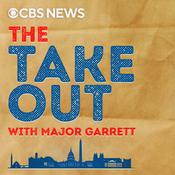 Podcast The Takeout with Major Garrett
