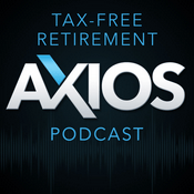 Podcast The Tax-free Retirement Podcast (Axios Capital Strategies)