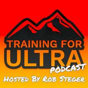 Podcast The Training For Ultra Podcast with Rob Steger