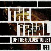 Podcast The Trial of The Golden Toilet