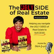 Podcast The Ugly Side of Real Estate