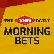 Podcast The VSiN Daily: Morning Bets