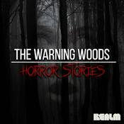 Podcast The Warning Woods | Horror Stories