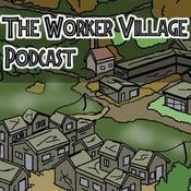 Podcast The Worker Village