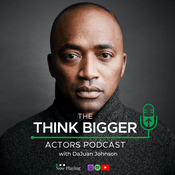 Podcast Think Bigger Actors Podcast