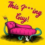 Podcast This F***ing Guy!