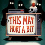 Podcast This May Hurt a Bit