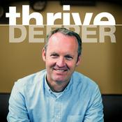 Podcast Thrive: Deeper