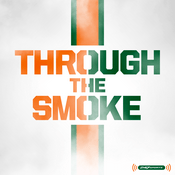 Podcast Through the Smoke: A Miami Hurricanes football podcast