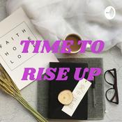 Podcast TIME TO RISE UP