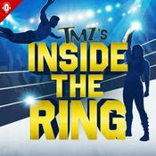 Podcast TMZ's Inside The Ring