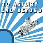 Podcast To Agility And Beyond
