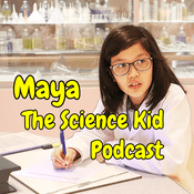 Podcast Maya The Science Kid Podcast