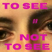 Podcast To See or Not To See