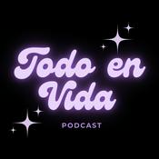Podcast Todo En Vida