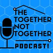 Podcast Together not together podcast