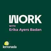 Podcast Work with Erika Ayers Badan