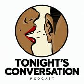 Tonight’s Conversation Podcast