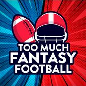 Podcast Too Much Fantasy Football