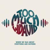 Podcast Too Much with David