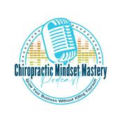 Podcast Chiropractic Mindset Mastery Podcast