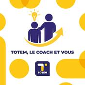 Podcast TOTEM, le coach et vous