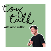 Podcast Toy Talk with Aron Miller