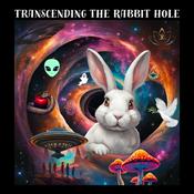 Podcast Transcending the Rabbit Hole Podcast