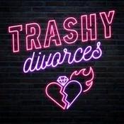 Podcast Trashy Divorces