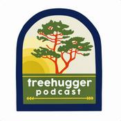 Podcast treehugger podcast